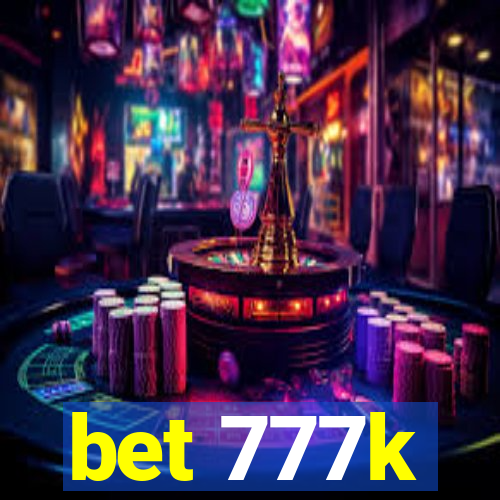 bet 777k